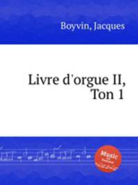 Livre d`orgue II, Ton 1