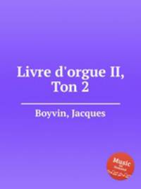 Livre d`orgue II, Ton 2