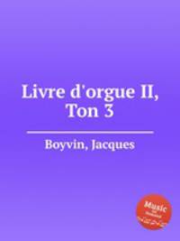 Livre d`orgue II, Ton 3
