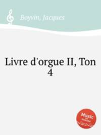 Livre d`orgue II, Ton 4