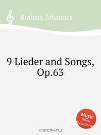 9 песен, op. 63. 9 Lieder and Songs, Op.63 by Brahms, Johannes