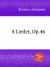 4 песни, op. 46. 4 Lieder, Op.46 by Brahms, Johannes