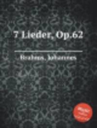 7 песен, op. 62. 7 Lieder, Op.62 by Brahms, Johannes