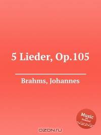 5 песен, op. 105. 5 Lieder, Op.105 by Brahms, Johannes