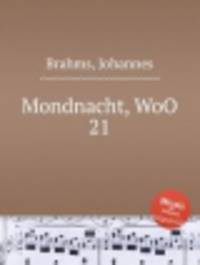Луна, WoO 21. Mondnacht, WoO 21 by Brahms, Johannes