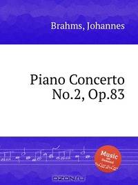 Концерт для фортепиано №.2, op. 83. Piano Concerto No.2, Op.83 by Brahms, Johannes