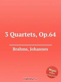 3 квартета, op. 64. 3 Quartets, Op.64 by Brahms, Johannes