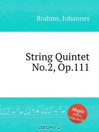 Струнный квинтет №.2, op. 111. String Quintet No.2, Op.111 by Brahms, Johannes