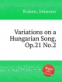 Вариации на венгерские песни, op. 21 №.2. Variations on a Hungarian Song, Op.21 No.2 by Brahms, Johannes