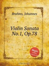 Соната для скрипки №.1, op. 78. Violin Sonata No.1, Op.78 by Brahms, Johannes