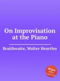 On Improvisation at the Piano