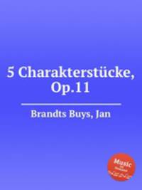 5 Charakterstcke, Op.11