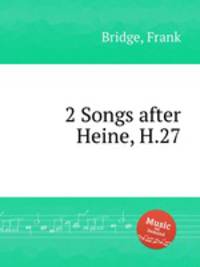 2 Songs after Heine, H.27