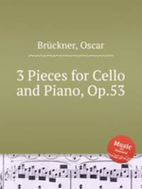 3 Pieces for Cello and Piano, Op.53