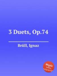3 Duets, Op.74