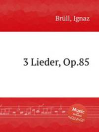 3 Lieder, Op.85