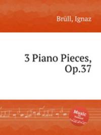 3 Piano Pieces, Op.37
