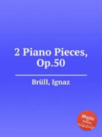 2 Piano Pieces, Op.50