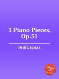 3 Piano Pieces, Op.51