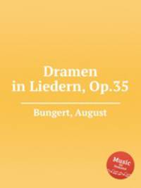 Dramen in Liedern, Op.35