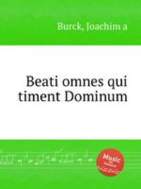 Beati omnes qui timent Dominum