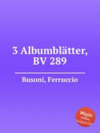 3 Albumbltter, BV 289