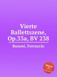 Vierte Ballettszene, Op.33a, BV 238