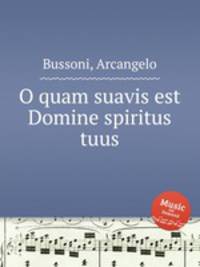 O quam suavis est Domine spiritus tuus