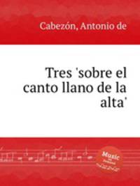 Tres `sobre el canto llano de la alta`