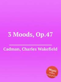 3 Moods, Op.47