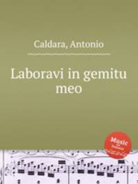 Laboravi in gemitu meo