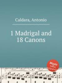 1 Madrigal and 18 Canons