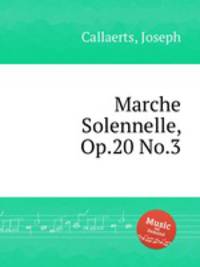Marche Solennelle, Op.20 No.3