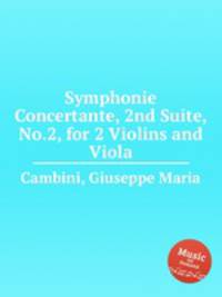 Symphonie Concertante, 2nd Suite, No.2, for 2 Violins and Viola