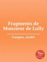 Fragments de Monsieur de Lully