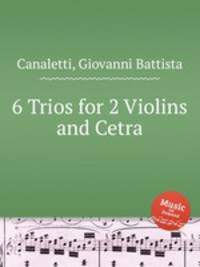6 Trios for 2 Violins and Cetra