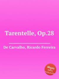Tarentelle, Op.28
