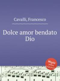 Dolce amor bendato Dio