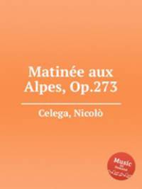 Matine aux Alpes, Op.273