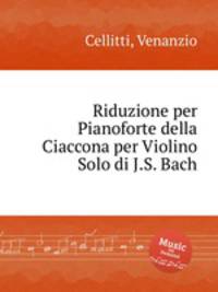 Riduzione per Pianoforte della Ciaccona per Violino Solo di J.S. Bach