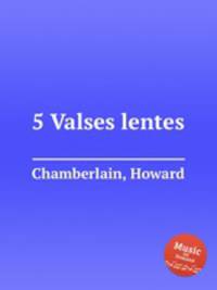 5 Valses lentes