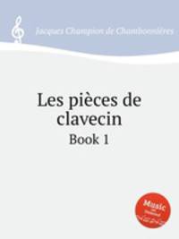 Les pices de clavecin. Book 1