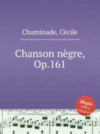 Chanson ngre, Op.161