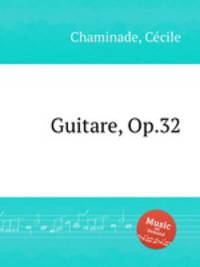 Guitare, Op.32