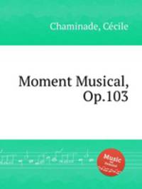 Moment Musical, Op.103