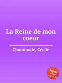 La Reine de mon coeur