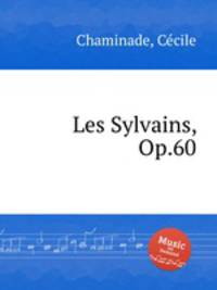 Les Sylvains, Op.60