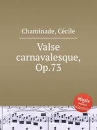 Valse carnavalesque, Op.73