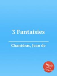3 Fantaisies