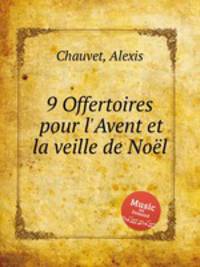 9 Offertoires pour l`Avent et la veille de Nol